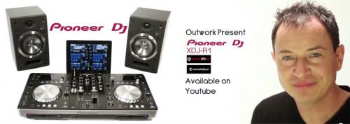 Outwork Present Pioneer XDJ – R1 Available on Youtube!