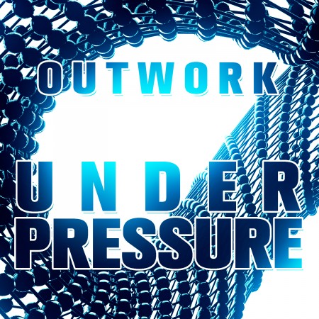 Outwork “Under Pressure”