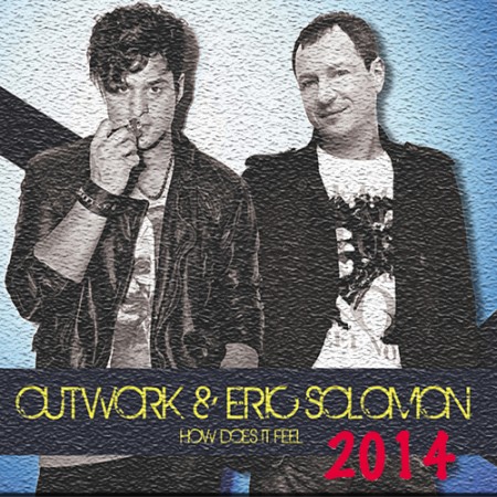 Outwork & Eric Solomon – How Does It Feel (Outwork vs Tochener Vocal Mix)