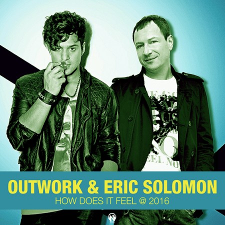 Outwork & Eric Solomon – How Does It Feel 2016