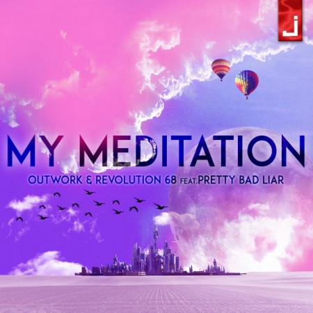 Outwork Revolution 68 Feat. Pretty Bad Liar – My Meditation
