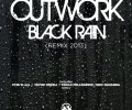 Outwork “Black Rain” (Rmx 2013) Preview (Out January 25 th 2013 Beatport Exclusive)