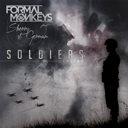 Formal Monkeys feat. Sherry St. Germain “Soldiers” (Outwork & Ctrl D-Ave Remix) BEATPORT EXCLUSIVE